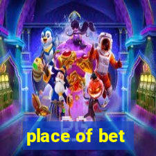 place of bet